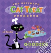 The Ultimate Cat Treat Cookbook libro in lingua di Palika Liz, Cummings Troy (ILT)
