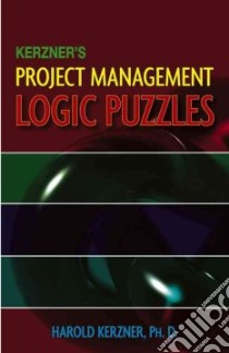 Kerzner's Project Management Logic Puzzles libro in lingua di Kerzner Harold