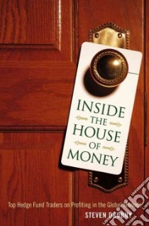 Inside the House of Money libro in lingua di Drobny Steven