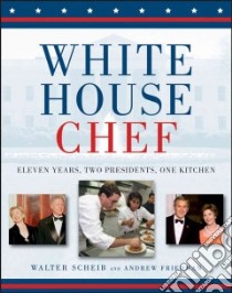 White House Chef libro in lingua di Scheib Walter, Friedman Andrew
