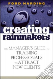 Creating Rainmakers libro in lingua di Harding Ford
