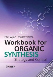 Workbook for Organic Synthesis Stratergy and Control libro in lingua di Warren Stuart