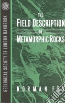 Field Description of Metamorphic Rocks libro in lingua di Fry