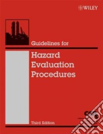 Guidelines for Hazard Evaluation Procedures libro in lingua di Center For Chemical Process Safety