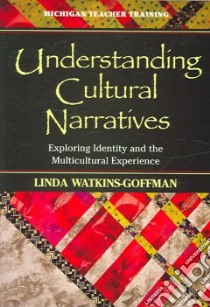 Understanding Cultural Narratives libro in lingua di Watkins-Goffman Linda