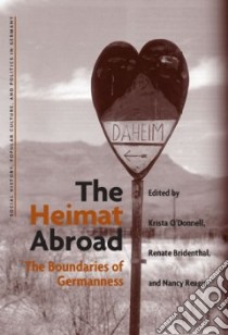 The Heimat Abroad libro in lingua di O'Donnell Krista (EDT), Bridenthal Renate (EDT), Reagin Nancy Ruth (EDT)
