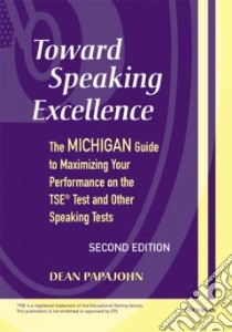 Toward Speaking Excellence libro in lingua di Papajohn Dean