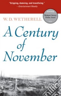 A Century of November libro in lingua di Wetherell W. D.