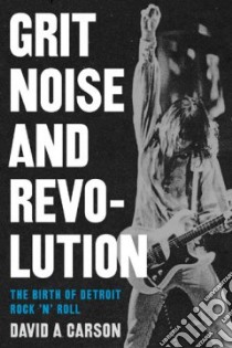 Grit, Noise, & Revolution libro in lingua di Carson David A.