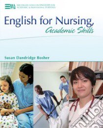 English for Nursing, Academic Skills libro in lingua di Bosher Susan Dandridge