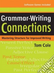 Grammar-Writing Connections libro in lingua di Cole Tom