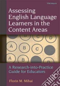 Assessing English Language Learners in the Content Areas libro in lingua di Mihai Florin