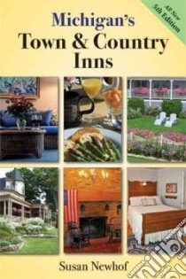 Michigan's Town & Country Inns libro in lingua di Newhof Susan