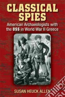 Classical Spies libro in lingua di Allen Susan Heuck