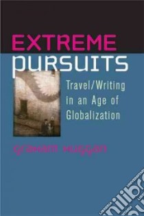Extreme Pursuits libro in lingua di Huggan Graham
