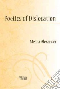 Poetics of Dislocation libro in lingua di Alexander Meena