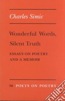 Wonderful Words, Silent Truth libro in lingua di Simic Charles