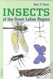 Insects of the Great Lakes Region libro in lingua di Dunn Gary A.