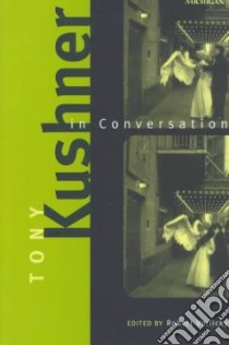 Tony Kushner in Conversation libro in lingua di Kushner Tony, Vorlicky Robert (EDT)