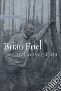 Brian Friel in Conversation libro in lingua di Friel Brian, Delaney Paul (EDT)