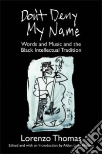 Don't Deny My Name libro in lingua di Thomas Lorenzo, Nielsen Aldon Lynn (EDT)