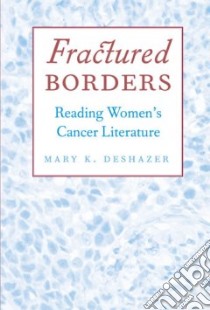 Fractured Borders libro in lingua di Deshazer Mary K.