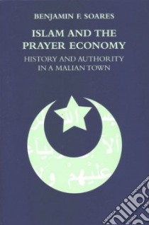 Islam And the Prayer Economy libro in lingua di Soares Benjamin F.