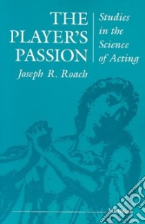 The Player's Passion libro in lingua di Roach Joseph R.