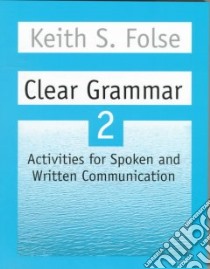 Clear Grammar 2 libro in lingua di Folse Keith S.