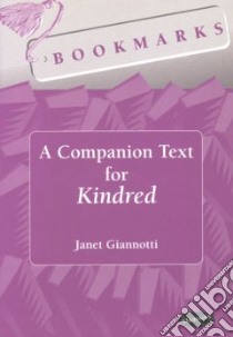Bookmarks, a Companion Text for Kindred libro in lingua di Gannett Janet