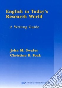 English in Today's Research World libro in lingua di Swales John M., Feak Christine B.