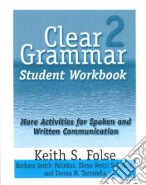 Clear Grammar 2 Student Workbook libro in lingua di Folse Keith S., Smith-Palinkas Barbara, Tortorella Donna, Solomon Elena Vestri