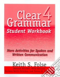 Clear Grammar 4 Workbook libro in lingua di Folse Keith S., Mitchell Deborah, Smith-Palinkas Barbara, Rutland Wells, Tortorella Donna M.