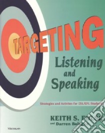 Targeting Listening and Speaking libro in lingua di Folse Keith S., Bologna Darren