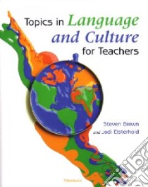 Topics in Language and Culture for Teachers libro in lingua di Brown Steven, Eisterhold Jodi