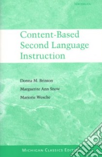 Content-Based Second Language Instruction libro in lingua di Brinton Donna M., Snow Marguerite Ann, Wesche Marjorie