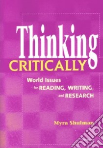 Thinking Critically libro in lingua di Shulman Myra Ann
