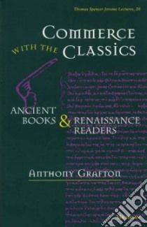 Commerce With the Classics libro in lingua di Grafton Anthony
