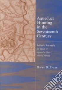 Aqueduct Hunting in the Seventeenth Century libro in lingua di Evans Harry B.