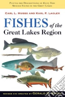 Fishes of the Great Lakes Region libro in lingua di Hubbs Carl L., Lagler Karl Frank, Smith Gerald Ray