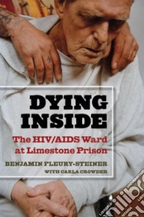 Dying Inside libro in lingua di Fleury-Steiner Benjamin, Crowder Carla