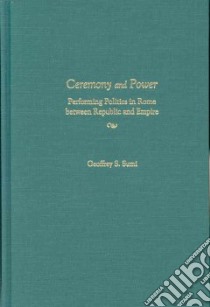 Ceremony And Power libro in lingua di Sumi Geoffrey S.