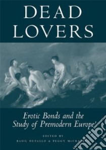 Dead Lovers libro in lingua di Dufallo Basil (EDT), McCracken Peggy (EDT)