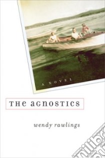 The Agnostics libro in lingua di Rawlings Wendy