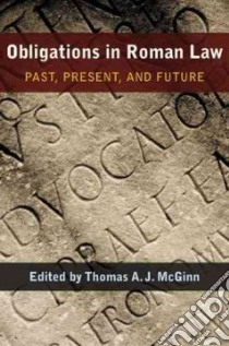Obligations in Roman Law libro in lingua di McGinn Thomas A. J. (EDT)