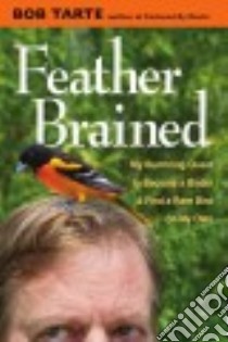 Feather Brained libro in lingua di Tarte Bob
