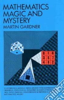 Mathematics, Magic and Mystery libro in lingua di Martin Gardner