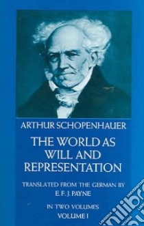 World as Will and Representation: v. 1 libro in lingua di Arthur Schopenhauer