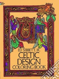 Celtic Design Colouring Book libro in lingua di Jr Sibbett