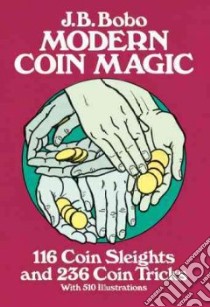 Modern Coin Magic libro in lingua di J B Bobo